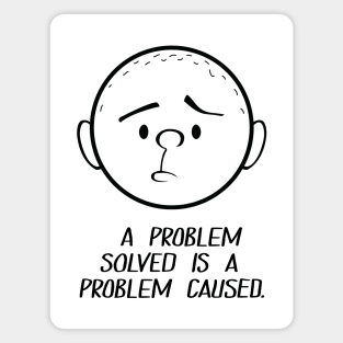 Karl Pilkington - Problem Solved is Problem Caused Magnet